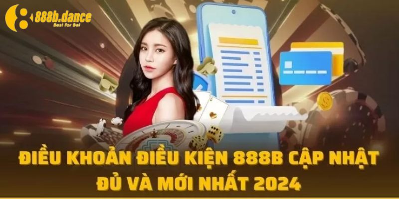 Điều khoản và điều kiện chung của thương hiệu 888B